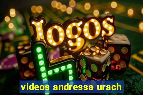 videos andressa urach